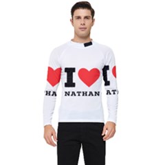 I Love Nathan Men s Long Sleeve Rash Guard by ilovewhateva