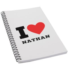 I Love Nathan 5 5  X 8 5  Notebook by ilovewhateva