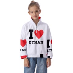 I Love Ethan Kids  Half Zip Hoodie by ilovewhateva