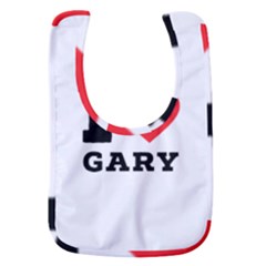 I Love Gary Baby Bib by ilovewhateva