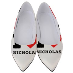 I Love Nicholas Women s Low Heels by ilovewhateva