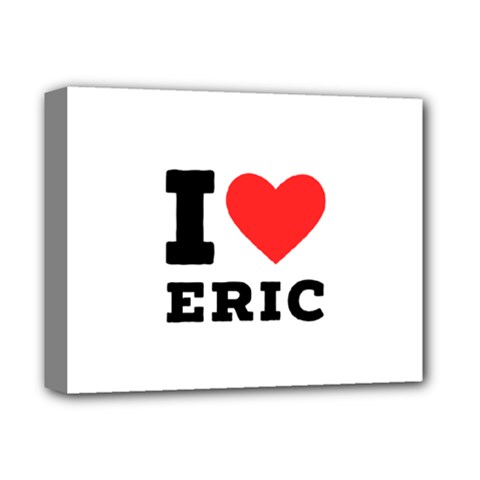 I love eric Deluxe Canvas 14  x 11  (Stretched)