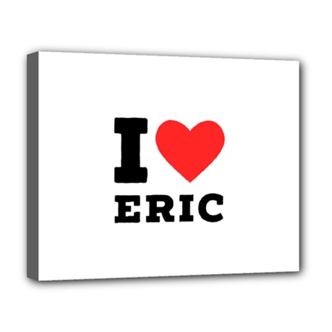 I love eric Deluxe Canvas 20  x 16  (Stretched)