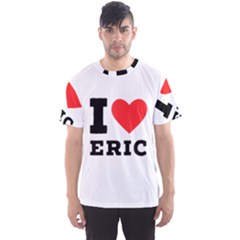 I love eric Men s Sport Mesh Tee