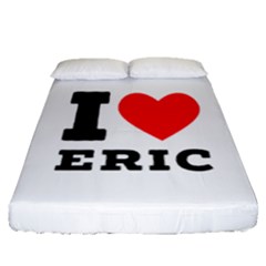 I love eric Fitted Sheet (Queen Size)