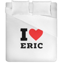 I love eric Duvet Cover Double Side (California King Size)