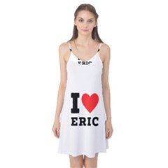 I Love Eric Camis Nightgown  by ilovewhateva