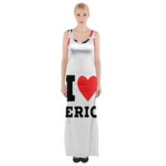 I love eric Thigh Split Maxi Dress