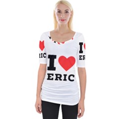 I love eric Wide Neckline Tee