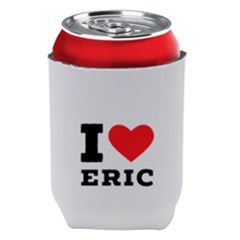 I love eric Can Holder