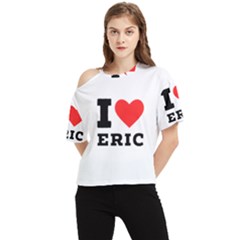 I love eric One Shoulder Cut Out Tee