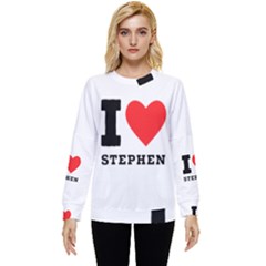 I Love Stephen Hidden Pocket Sweatshirt by ilovewhateva