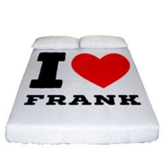 I Love Frank Fitted Sheet (queen Size) by ilovewhateva