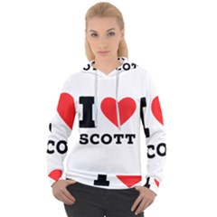 I Love Scott Women s Overhead Hoodie by ilovewhateva