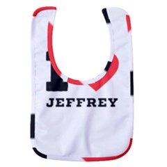 I Love Jeffrey Baby Bib by ilovewhateva