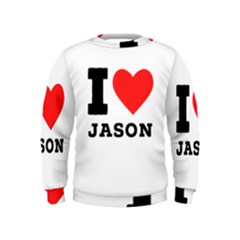 I Love Jason Kids  Sweatshirt by ilovewhateva