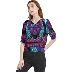 Gamer Life Quarter Sleeve Blouse