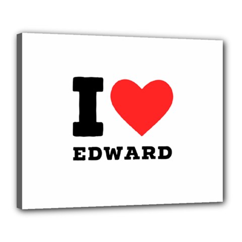 I Love Edward Canvas 20  X 16  (stretched) by ilovewhateva