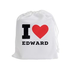 I Love Edward Drawstring Pouch (xl) by ilovewhateva