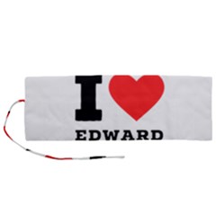 I Love Edward Roll Up Canvas Pencil Holder (m) by ilovewhateva