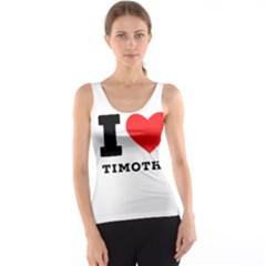 I Love Timothy Tank Top by ilovewhateva