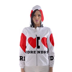 I Love Andrew Women s Hooded Windbreaker by ilovewhateva