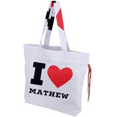 I Love Mathew Drawstring Tote Bag by ilovewhateva