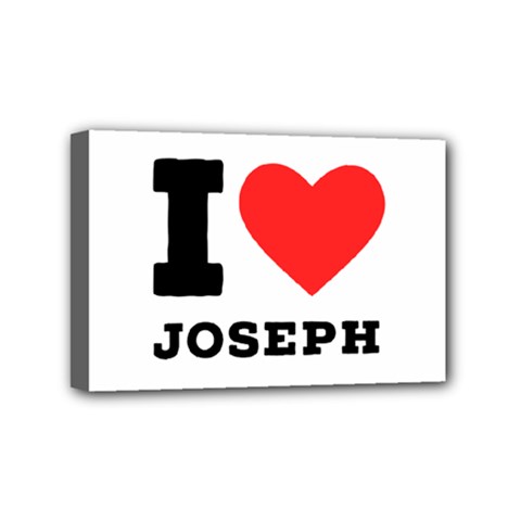 I Love Joseph Mini Canvas 6  X 4  (stretched) by ilovewhateva