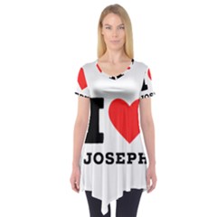 I Love Joseph Short Sleeve Tunic  by ilovewhateva