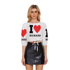 I Love Richard Mid Sleeve Drawstring Hem Top by ilovewhateva