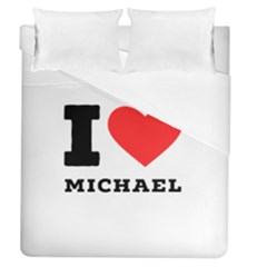 I Love Michael Duvet Cover (queen Size) by ilovewhateva