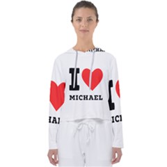 I Love Michael Women s Slouchy Sweat by ilovewhateva