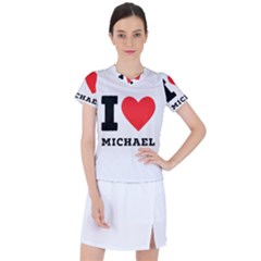 I Love Michael Women s Sports Top by ilovewhateva