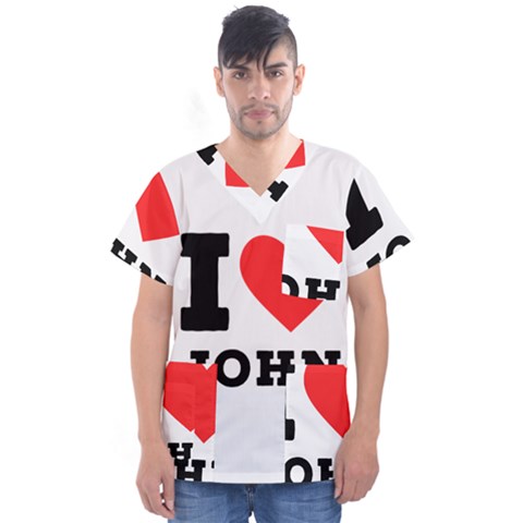 I Love John Men s V-neck Scrub Top by ilovewhateva