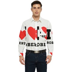 I Love Robert Men s Long Sleeve Pocket Shirt  by ilovewhateva