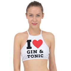 I Love Gin And Tonic Racer Front Bikini Top by ilovewhateva