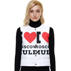 I Love Moscow Mule Women s Short Button Up Puffer Vest by ilovewhateva