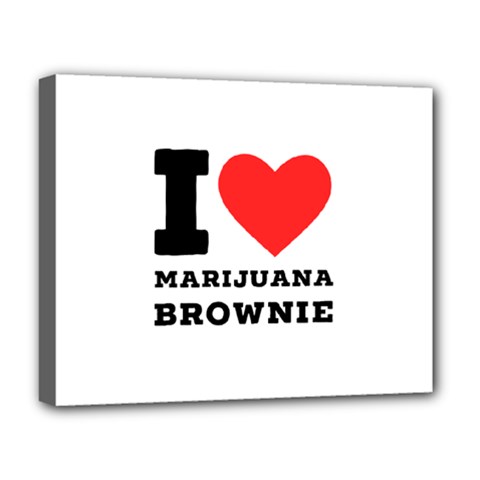 I Love Marijuana Brownie Deluxe Canvas 20  X 16  (stretched) by ilovewhateva