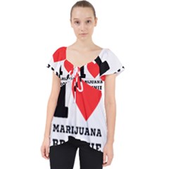 I Love Marijuana Brownie Lace Front Dolly Top by ilovewhateva