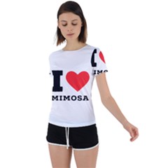 I Love Mimosa Back Circle Cutout Sports Tee by ilovewhateva