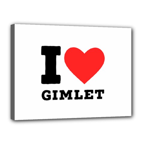 I Love Gimlet Canvas 16  X 12  (stretched) by ilovewhateva