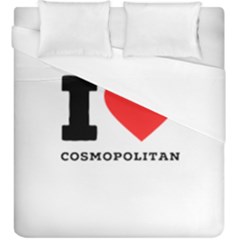 I Love Cosmopolitan  Duvet Cover (king Size) by ilovewhateva