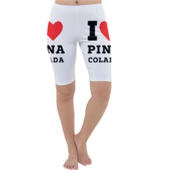 I Love Pina Colada Cropped Leggings  by ilovewhateva