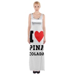 I Love Pina Colada Thigh Split Maxi Dress by ilovewhateva