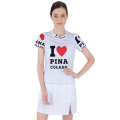 I Love Pina Colada Women s Sports Top by ilovewhateva