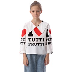 I Love Tutti Frutti Kids  Sailor Shirt by ilovewhateva