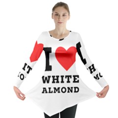 I Love White Almond Long Sleeve Tunic  by ilovewhateva