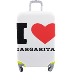 I Love Margaritas Luggage Cover (large) by ilovewhateva