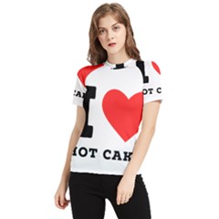 I Love Hot Cakes Women s Short Sleeve Rash Guard by ilovewhateva