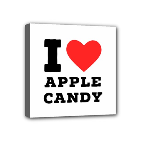 I Love Apple Candy Mini Canvas 4  X 4  (stretched) by ilovewhateva